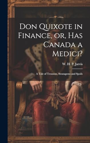 Don Quixote in Finance, or, Has Canada a Medici?