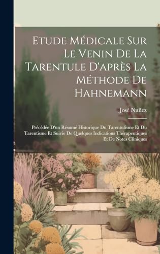 Etude Médicale Sur Le Venin De La Tarentule D'après La Méthode De Hahnemann