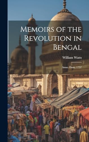 Memoirs of the Revolution in Bengal
