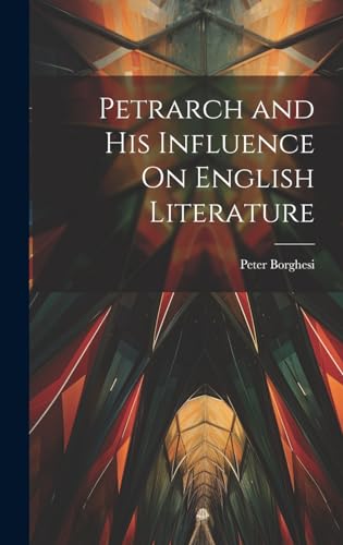 Petrarch and His Influence On English Literature
