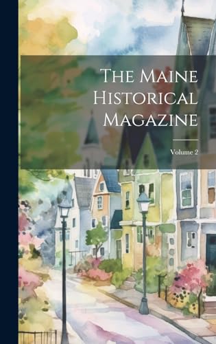 The Maine Historical Magazine; Volume 2