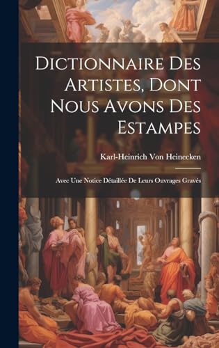 Dictionnaire Des Artistes, Dont Nous Avons Des Estampes