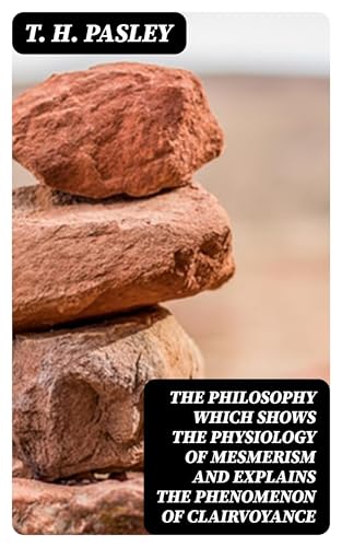 The Philosophy Which Shows the Physiology of Mesmerism