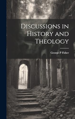 Discussions in History and Theology