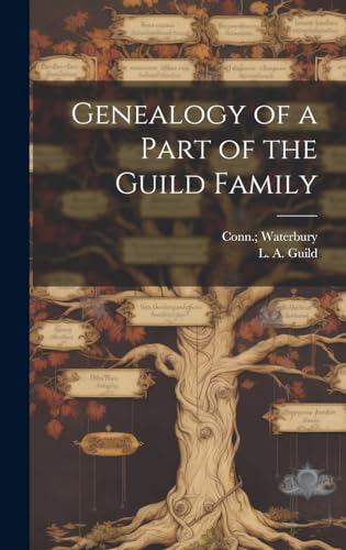 Genealogy of a Part of the Guild Family