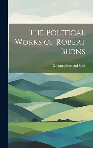 The Political Works of Robert Burns