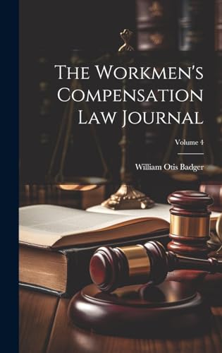 The Workmen's Compensation Law Journal; Volume 4