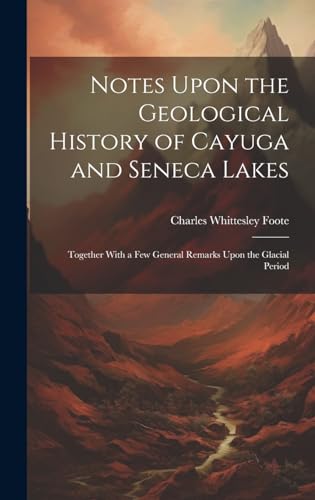 Notes Upon the Geological History of Cayuga and Seneca Lakes