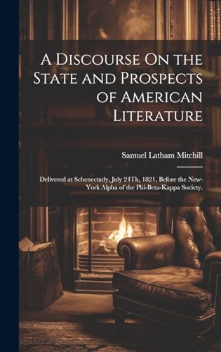 A Discourse On the State and Prospects of American Literature