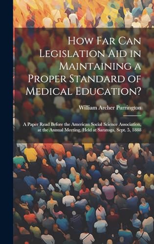How Far Can Legislation Aid in Maintaining a Proper Standard of Medical Education?