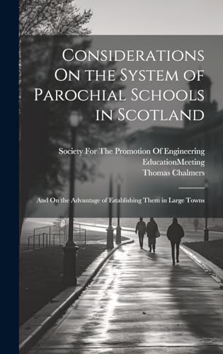Considerations On the System of Parochial Schools in Scotland