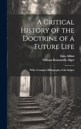 A Critical History of the Doctrine of a Future Life