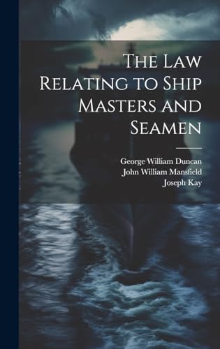 The Law Relating to Ship Masters and Seamen