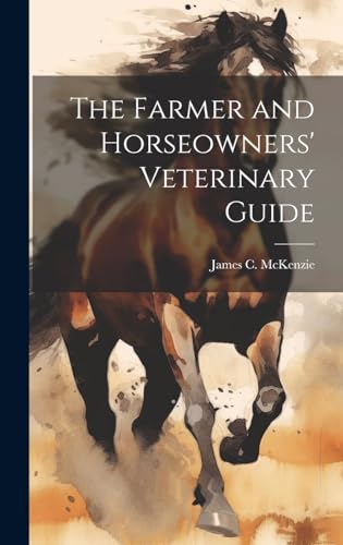 The Farmer and Horseowners' Veterinary Guide