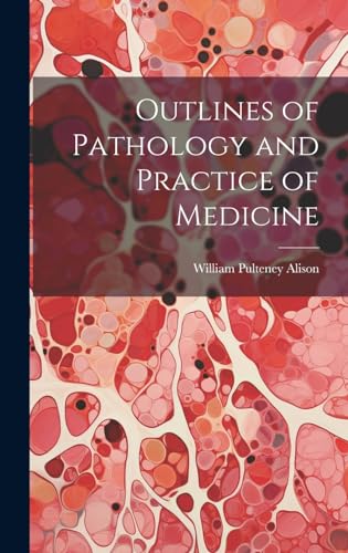 Outlines of Pathology and Practice of Medicine