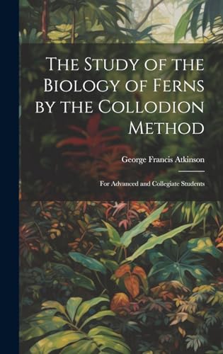 The Study of the Biology of Ferns by the Collodion Method