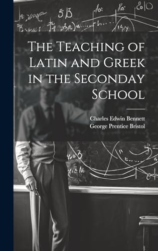 The Teaching of Latin and Greek in the Seconday School