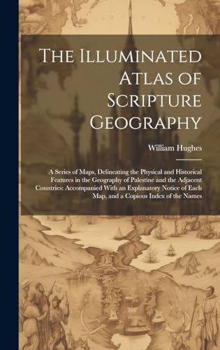 The Illuminated Atlas of Scripture Geography