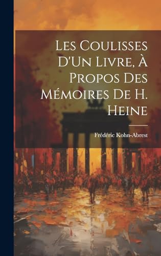 Les Coulisses D'Un Livre, À Propos Des Mémoires De H. Heine