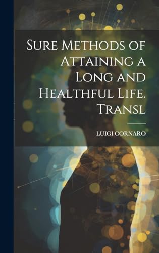 Sure Methods of Attaining a Long and Healthful Life. Transl