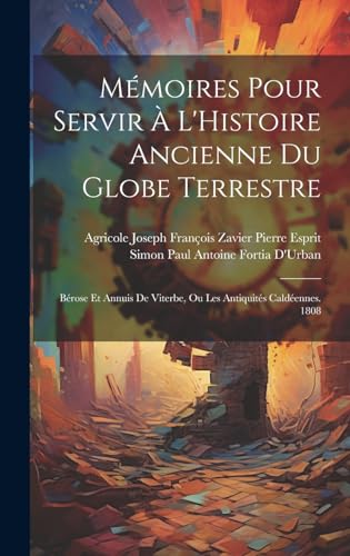 Mémoires Pour Servir À L'Histoire Ancienne Du Globe Terrestre