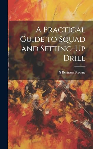 A Practical Guide to Squad and Setting-Up Drill