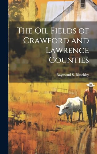 The Oil Fields of Crawford and Lawrence Counties
