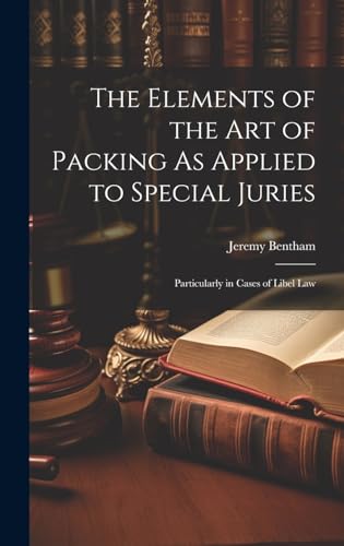 The Elements of the Art of Packing As Applied to Special Juries