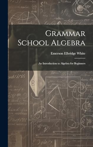 Grammar School Algebra