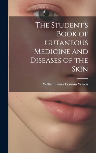 The Student's Book of Cutaneous Medicine and Diseases of the Skin