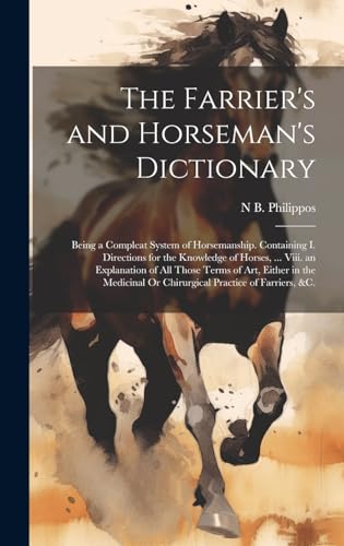 The Farrier's and Horseman's Dictionary