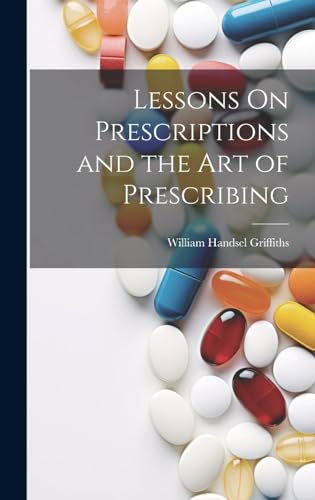 Lessons On Prescriptions and the Art of Prescribing