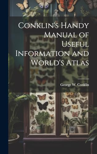 Conklin's Handy Manual of Useful Information and World's Atlas