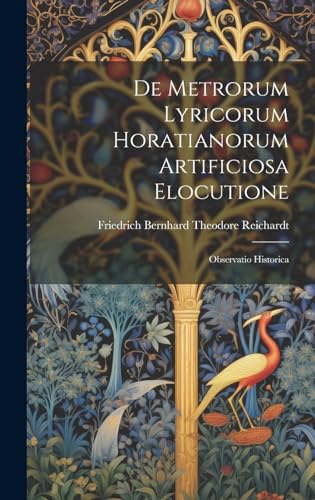 De Metrorum Lyricorum Horatianorum Artificiosa Elocutione