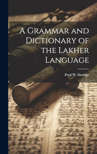 A Grammar and Dictionary of the Lakher Language