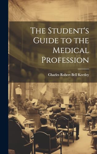 The Student's Guide to the Medical Profession