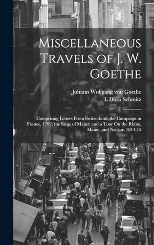 Miscellaneous Travels of J. W. Goethe