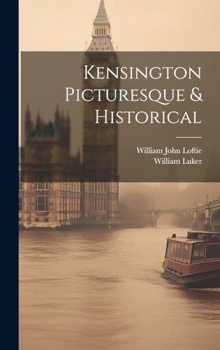 Kensington Picturesque & Historical
