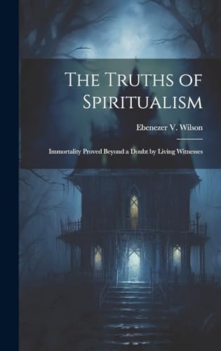 The Truths of Spiritualism