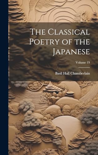 The Classical Poetry of the Japanese; Volume 19