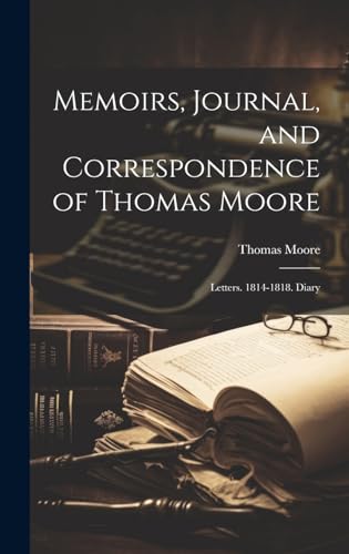 Memoirs, Journal, and Correspondence of Thomas Moore