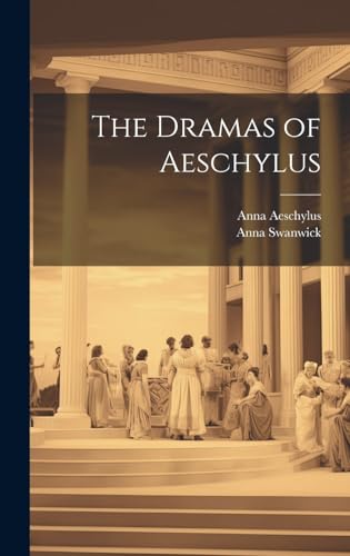 The Dramas of Aeschylus