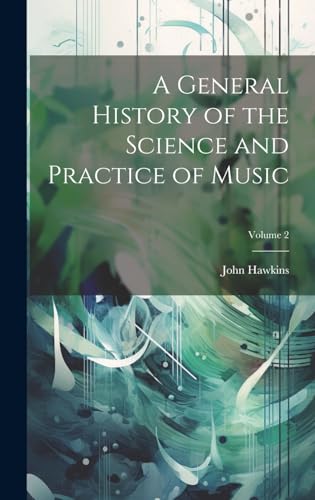 A General History of the Science and Practice of Music; Volume 2