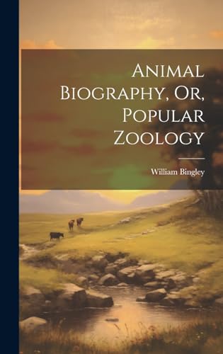 Animal Biography, Or, Popular Zoology