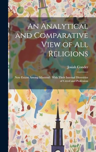 An Analytical and Comparative View of All Religions