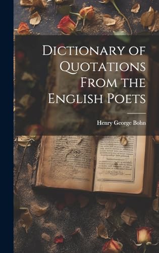 Dictionary of Quotations From the English Poets