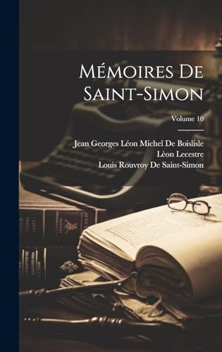 Mémoires De Saint-Simon; Volume 10