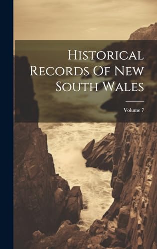 Historical Records Of New South Wales; Volume 7
