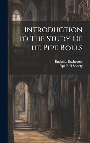 Introduction To The Study Of The Pipe Rolls
