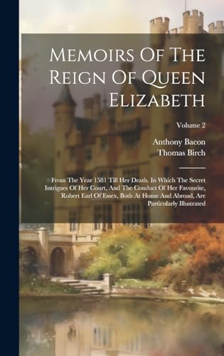 Memoirs Of The Reign Of Queen Elizabeth